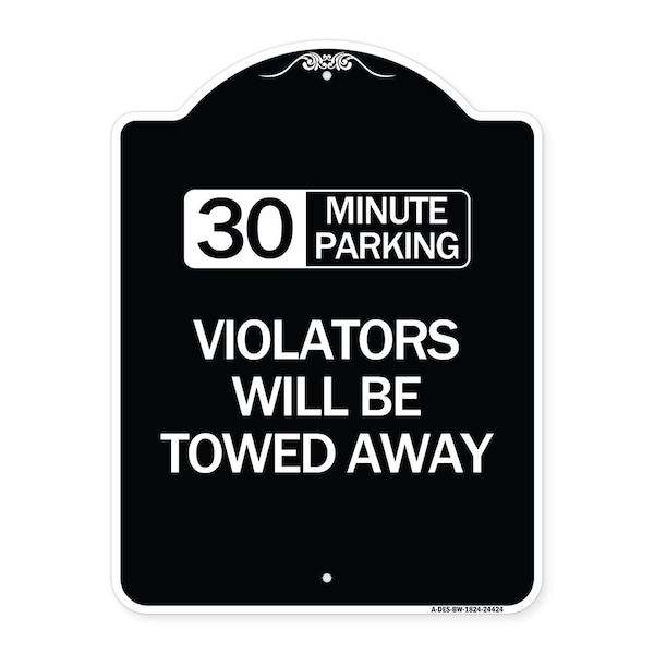 Signmission 30 Minute Parking Violators Will Towed Away Heavy-Gauge Aluminum Sign, 24" x 18", BW-1824-24424 A-DES-BW-1824-24424 - main